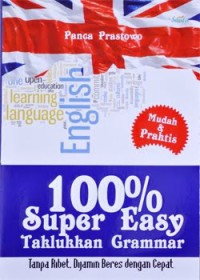 100 Persen Super Easy Taklukan Grammar