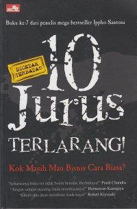 Sepuluh Jurus Terlarang : Kok Masih Mau Bisnis Cara Biasa