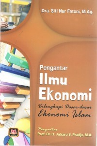 Pengantar Ilmu Ekonomi Dilengkapi Dasar-Dasar Ekonomi Islam