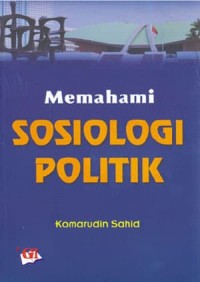 Memahami Sosiologi Politik