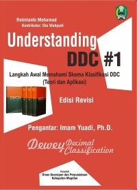 understanding DDC #1 : Langkah Awal Memahami Skema Klasifikasi DDC ( Teori Dan Aplikasi ) Ed. Revisi