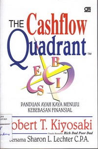 The CashFlow Quadrant:Panduan Ayah Kaya Menuju Kebebasan Finansial