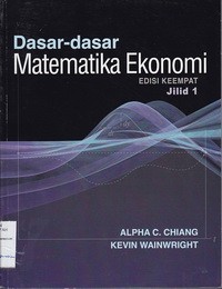 Dasar - Dasar Matematika Ekonomi Jilid 1