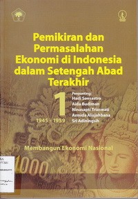 Pemikiran Dan Permasalahan Ekonomi di Indonesia dalam Setengah Abad Terakhir 1