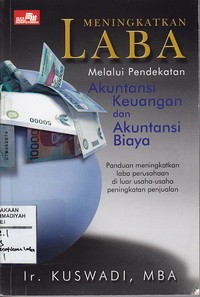 Meningkatkan Laba Melalui Pendekatan Akutansi Keuangan dan Akutansi Biaya