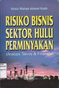 Risiko Bisnis Sektor Hulu Perminyakan