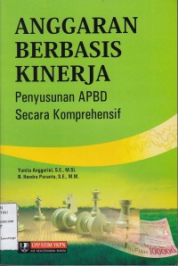 Anggaran Berbasis Kinerja ; penyusunan APBD secara komprehensif