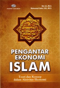 Pengantar Ekonomi Islam : Teori Dan Konsep Dalam Aktivitas Ekonomi