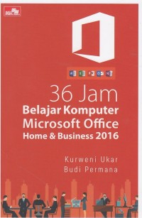 Tiga Puluh Enam Jam Belajar Komputer Microsoft Office Home & Business 2016