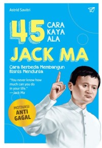 Empat Puluh Lima Cara Kaya Ala Jack Ma