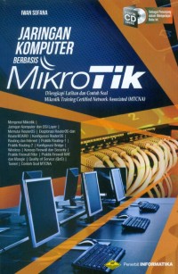 Jaringan Komputer Berbasis Mikrotik : Dilengkapi Latihan Dan Contoh Soal Mikrotik Training Certified Network Associated ( MTCNA )