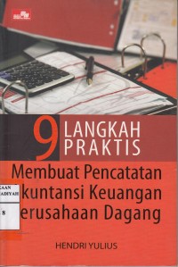 Sembilan Langkah Praktis : Membuat Pencatatan Akuntansi Keuangan Perusahaan Dagang