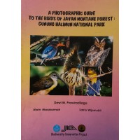 A Photograpic Guide to The Birds of Javan Montane Forest: Gunung Halimun National Park