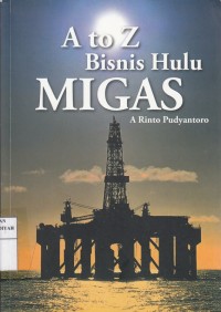 A to Z Bisnis Hulu Migas