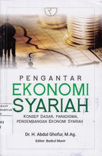 Pengantar Ekonomi Syariah: Konsep Dasar, Paradigma, Pengembangan Ekonomi Syariah