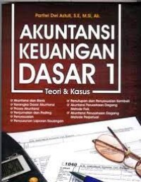 Akuntansi Keuangan Dasar 1 : Teori & Kasus