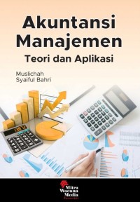 Akuntansi Manajemen : Teori dan Aplikasi