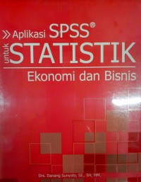 Aplikasi SPPS untuk Statistik Ekonomi dan Bisnis