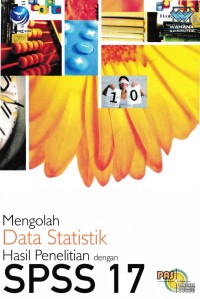 Panduan Alikatif & Solusi ( PAS ) Mengolah Data Statistik Hasil Peneltian Dengan SPSS 17