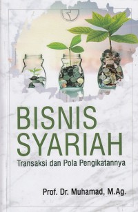 Bisnis Syariah Transaksi dan Pola Pengikatannya