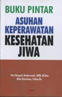 Buku Pintar Asuhan Keperawatan Kesehatan Jiwa