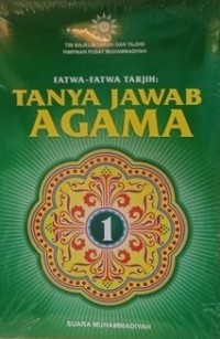 Fatwa-Fatwa Tarjih : Tanya Jawab Agama 1