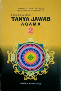 Fatwa-fatwa Tarjih : Tanya Jawab Agama 2