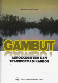 Gambut Agroekosistem dan Trasformasi Karbon