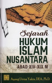 Sejarah Hukum Islam Nusantara Abad XIV-XIV M