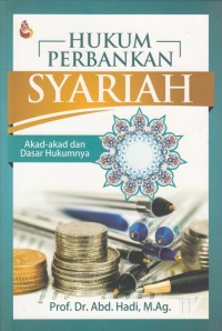 Hukum Perbankan Syariah : Akad-akad dan Dasar Hukumnya