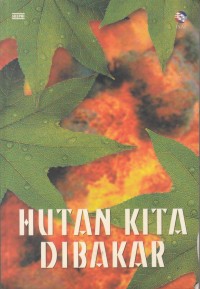 Hutan Kita Di Bakar