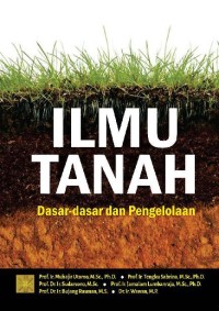 Ilmu Tanah : Dasar-dasar Dan Pengelolaan