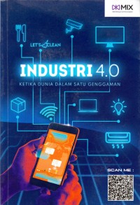 Industri 4.0 Ketika Dunia Dalam Satu Genggaman