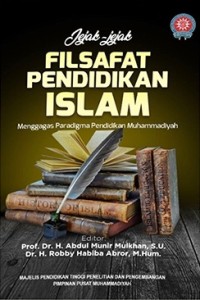 Jejak-jejak Filsafat Pendidikan Islam : Menggagas Paradigma Pendidikan Muhammadiyah