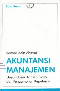 Akuntansi Manajemen; Dasar-dasar konsep biaya dan pengambilan keputusan