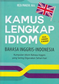 Kamus Lengkap Idiom Bahasa Inggris-Indonesia