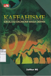 Kaffahisme : Ideologi Ekonomi Masa Depan