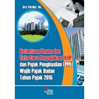 Ketentuan Umum dan Tata Cara Pajak (KUP) dan Pajak Penghasilan (pph) Wajib Pajak Badan Tahun Pajak 2015