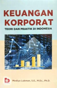 Keuangan Korporat : Teori dan Praktik di Indonesia