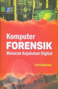 Komputer Forensik Melacak Kejahatan Digital