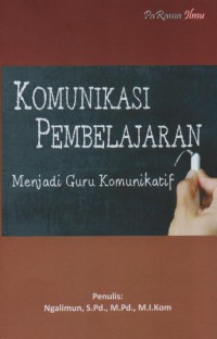 Komunikasi Pembelajara: Menjadi Guru Komunikatif