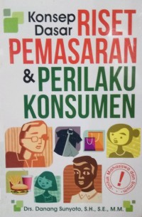 Konsep Dasar Riset Pemasaran & Perilaku Konsumen