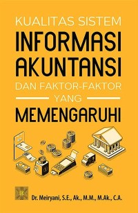 Kualitas Sistem Informasi Akuntansi dan Faktor-Faktor yang Memengaruhi