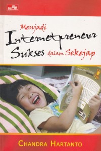 Menjadi Internetpreneur Sukses Dalam Sekejap