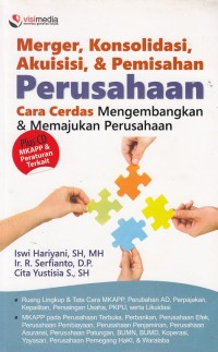 Merger, Konsolidasi, Akuisisi, Dan Pemisahan Perusahaan Cara Cerdas Mengembangkan dan Memajukan Perusahaan