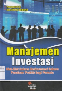 Manajemen Investasi : Kiat-kiat Berinvestasi Saham Panduan Praktis bagi Pemula
