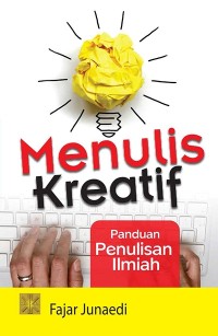 Menulis Kreatif : Panduan Penulisan Ilmiah