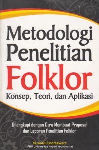 Metodologi Penelitian Folklor: Konsep Teori dan Aplikasi