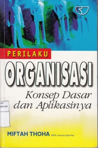 Perilaku Organisasi : Konsep Dasar dan Aplikasinya