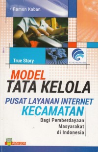 Model Tata Kelola Pusat Layanan Internet Kecamatan: Bagi Pemberdayaan Masyarakat